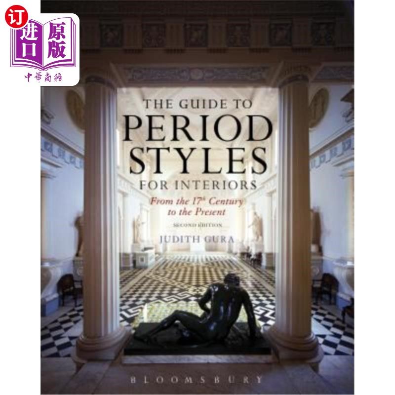 海外直订The Guide to Period Styles for Interiors: From the 17th Century to the Present 室内设计时期风格指南:从17世