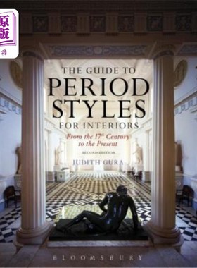 海外直订The Guide to Period Styles for Interiors: From the 17th Century to the Present 室内设计时期风格指南:从17世