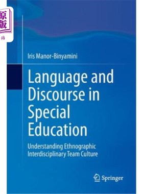海外直订Language and Discourse in Special Education: Understanding Ethnographic Interdis 特殊教育中的语言与话语:理