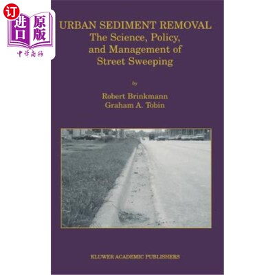 海外直订Urban Sediment Removal: The Science, Policy, and Management of Street Sweeping 城市沉积物清除：街道清扫的科