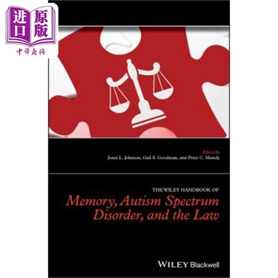 现货 The Wiley Handbook Of Memory Autism Spectrum Disorder And The Law Jonni Johnson