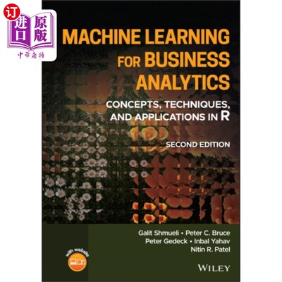 海外直订Machine Learning for Business Analytics: Concept... 商业分析的机器学习:R中的概念、技术和应用，第二版