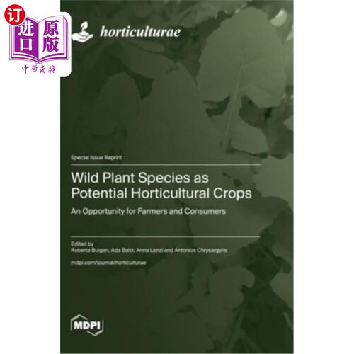 海外直订Wild Plant Species as Potential Horticultural Crops: An Opportunity for Farmers  作为潜在园艺作物的野生植物