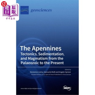 海外直订The Apennines: Tectonics, Sedimentation, and Magmatism from the Palaeozoic to th 亚平宁山脉:古生代至今的构