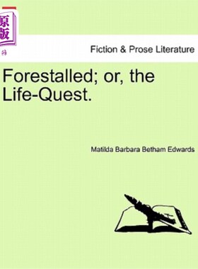 海外直订Forestalled; Or, the Life-Quest. 阻断了;或者,用一生去寻找。