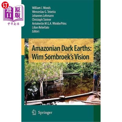 海外直订Amazonian Dark Earths: Wim Sombroek's Vision 亚马逊的黑暗地球:维姆·索姆布鲁克的视野