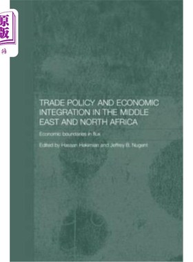 海外直订Trade Policy and Economic Integration in the Middle East and North Africa: Econo 中东和北非的贸易政策和经济
