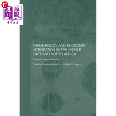 海外直订Trade Policy and Economic Integration in the Middle East and North Africa: Econo 中东和北非的贸易政策和经济