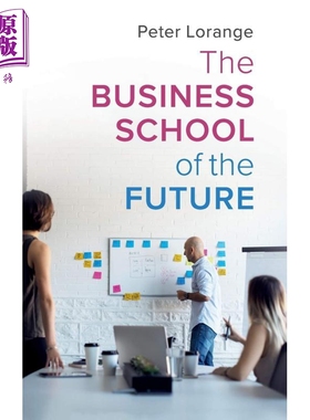 现货 The Business School of the Future 英文原版 未来的商学院（IMD瑞士洛桑管理学院前院长Peter Lorange新书）【中商原版】