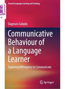 海外直订Communicative Behaviour of a Language Learner: Exploring Willingness to Communic 语言学习者的交际行为：探索