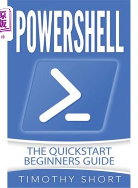 海外直订Powershell: The Quickstart Beginners Guide PowerShell:快速入门指南