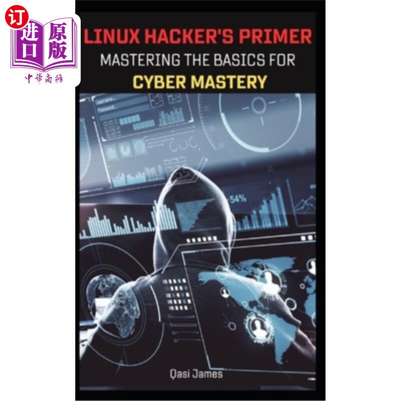 海外直订Linux Hacker's Primer: Mastering the Basics for Cyber Mastery Linux黑客入门：掌握掌握的基础知识