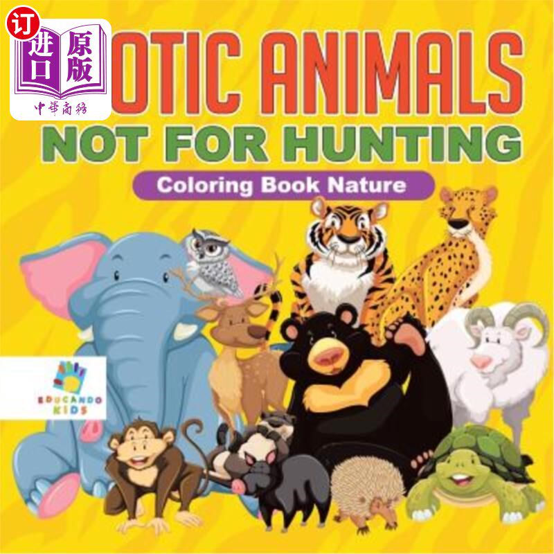 海外直订Exotic Animals - Not for Hunting Coloring Book Nature 异域动物-不用于狩猎着色书籍自然