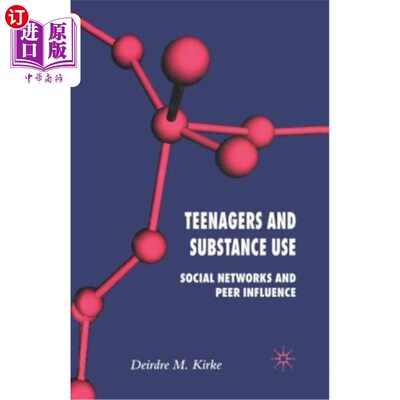 海外直订医药图书Teenagers and Substance Use: Social Networks and Peer Influence 青少年和物质使用：社交和同伴影响