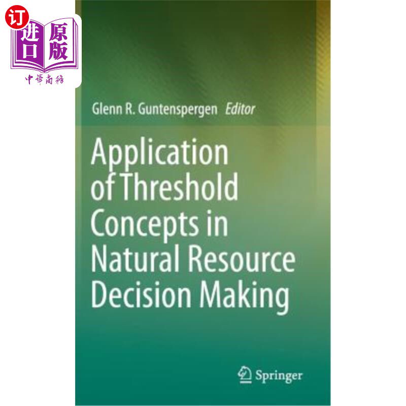 海外直订Application of Threshold Concepts in Natural Resource Decision Making 阈值概念在自然资源决策中的应用