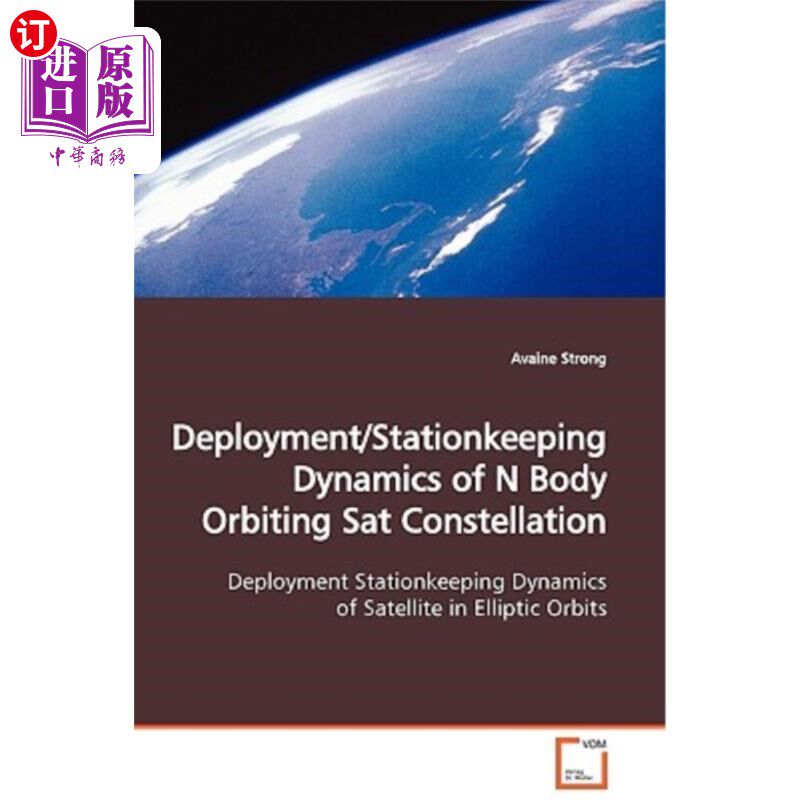 海外直订Deployment/Stationkeeping Dynamics of N Body Orbiting SAT Constellation n体轨道卫星星座的部署/保持动力学