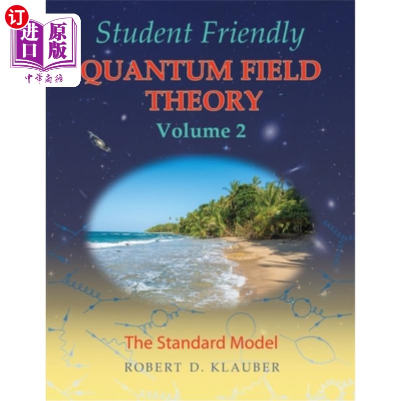 海外直订Student Friendly Quantum Field Theory Volume 2: The Standard Model 学生友好的量子场论第2卷:标准模型