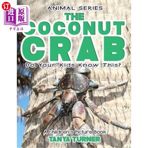 海外直订THE COCONUT CRAB Do Your Kids Know This?: A Children's Picture Book