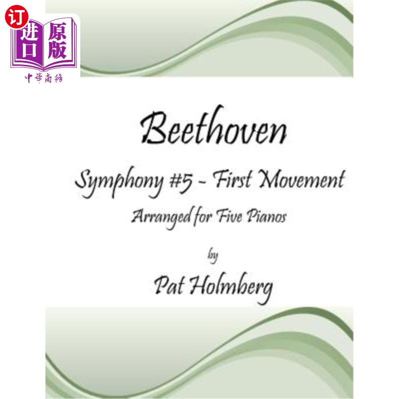 海外直订Beethoven - Symphony No. 5 - First Movement: Arranged for Five Pianos 贝多芬第五交响曲第一乐章:五架钢琴