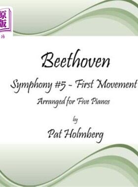 海外直订Beethoven - Symphony No. 5 - First Movement: Arranged for Five Pianos 贝多芬第五交响曲第一乐章：五架钢琴