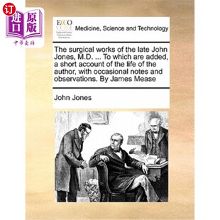 John Added Surgical Jones Late Are M.D. Short the Which Works 海外直订医药图书The 已故约翰·琼斯医学 ...