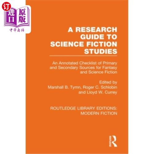 海外直订A Research Guide to Science Fiction Studies: An Annotated Checklist of Primary a 科幻小说研究指南:幻想和科