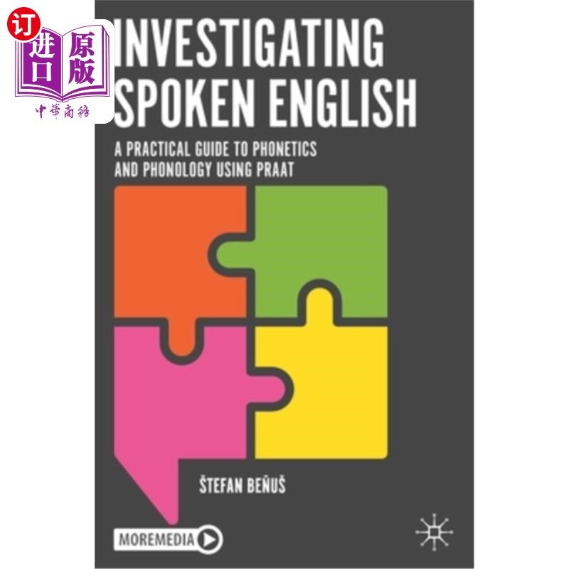 海外直订Investigating Spoken English: A Practical Guide to Phonetics and Phonology Using 调查英语口语：使用Praat的