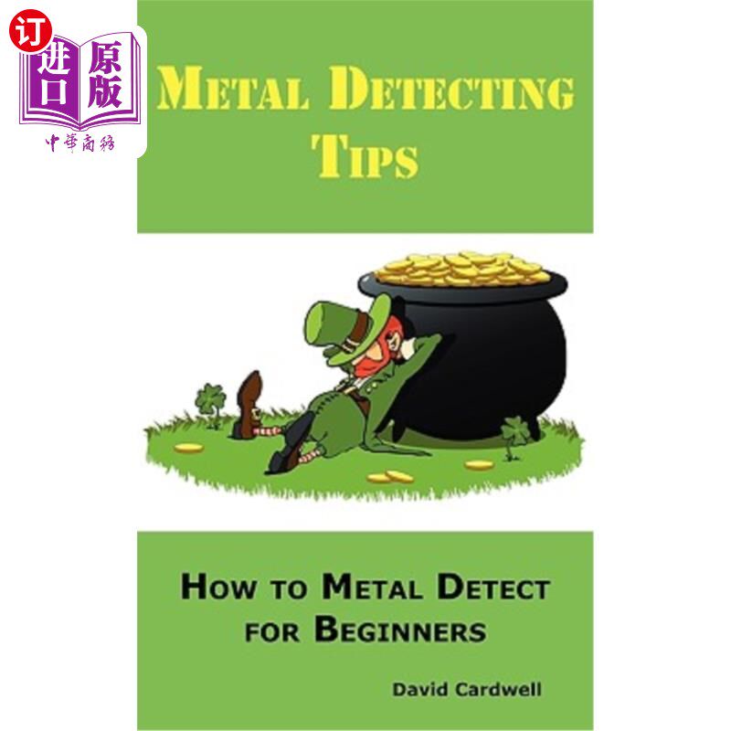 海外直订Metal Detecting Tips: How to Metal Detect for Beginners. Learn How to Find the B 金属检测提示:如何金属检测