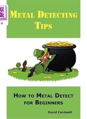 海外直订Metal Detecting Tips: How to Metal Detect for Beginners. Learn How to Find the B 金属检测提示:如何金属检测
