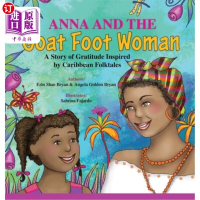 海外直订Anna and the Goat Foot Woman: A Story of Gratitude Inspired by Caribbean Folktal 安娜和山羊脚女人：一个由加