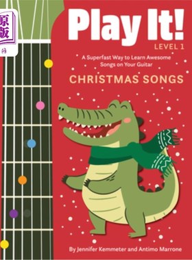 海外直订Play It! Christmas Songs for Guitar: A Superfast Way to Learn Awesome Songs on Y 玩它!圣诞歌曲吉他：一个超