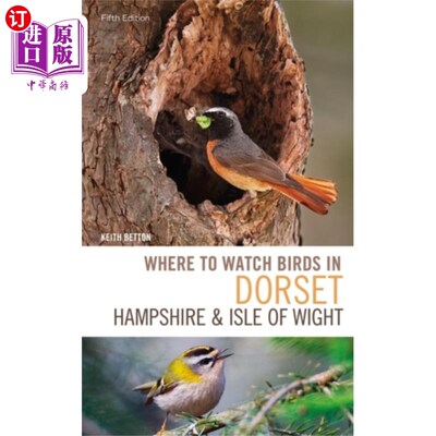 海外直订Where to Watch Birds in Dorset, Hampshire and th... 在多塞特、汉普郡和怀特岛哪里可以看鸟