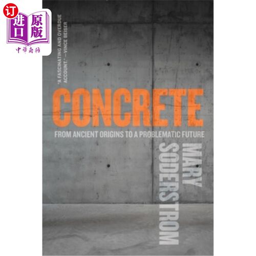 海外直订Concrete: From Ancient Origins to a Problematic Future 《具体:从古老的起源到充满问题的未来
