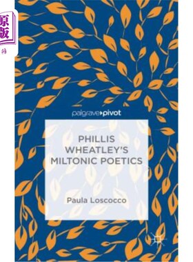 海外直订Phillis Wheatley's Miltonic Poetics 菲利斯·惠特利的弥尔顿诗学