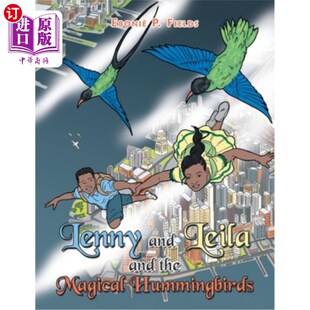 the Leila Magical Hummingbirds 蕾拉和神奇蜂鸟 海外直订Lenny 莱尼 and