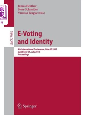 海外直订E-Voting and Identity: 4th International Conference, Vote-Id 2013, Guildford, Uk 电子投票与身份:第四届国际