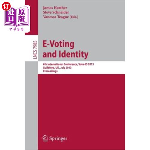 海外直订E-Voting and Identity: 4th International Conference, Vote-Id 2013, Guildford, Uk 电子投票与身份:第四届国际