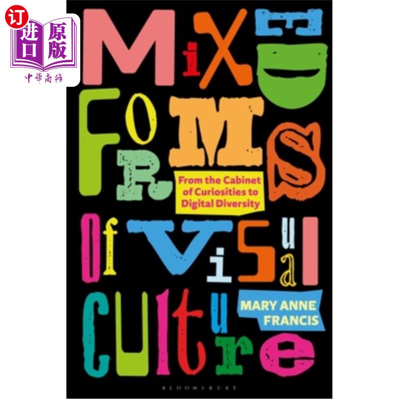 海外直订Mixed Forms of Visual Culture: From the Cabinet of Curiosities to Digital Divers 视觉文化的混合形式:从奇珍