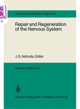 海外直订Repair and Regeneration of the Nervous System: Report of the Dahlem Workshop on  神经系统的修复与再生：1981