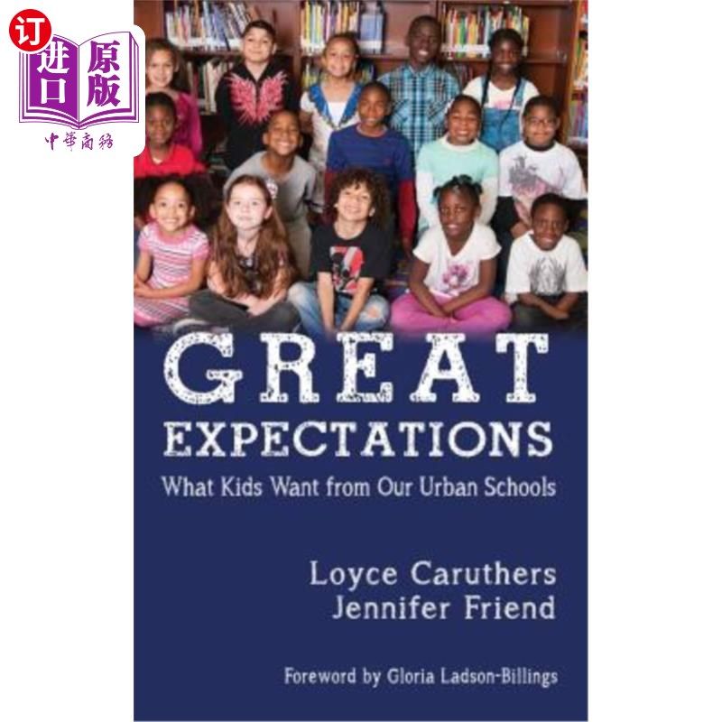 海外直订Great Expectations: What Kids Want From Our Urban Public Schools (HC) 《远大期望:城市公立学校的孩子们想要什