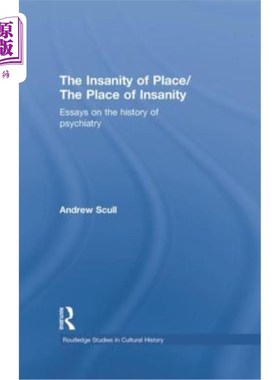 海外直订The Insanity of Place / The Place of Insanity: Essays on the History of Psychiat 《精神错乱的地方》/《精神