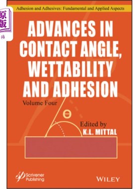 海外直订Advances in Contact Angle, Wettability and Adhesion, Volume 4 接触角、润湿性和粘附性研究进展，第4卷