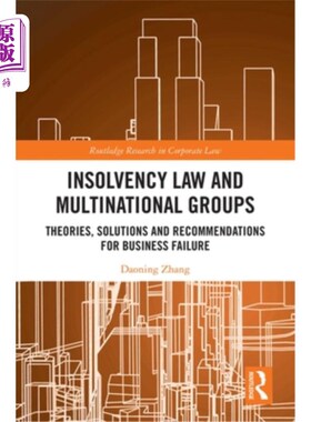 海外直订Insolvency Law and Multinational Groups: Theories, Solutions and Recommendations 破产法与跨国集团:企业破产