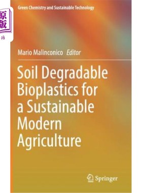 海外直订Soil Degradable Bioplastics for a Sustainable Modern Agriculture 用于可持续现代农业的土壤可降解生物塑料