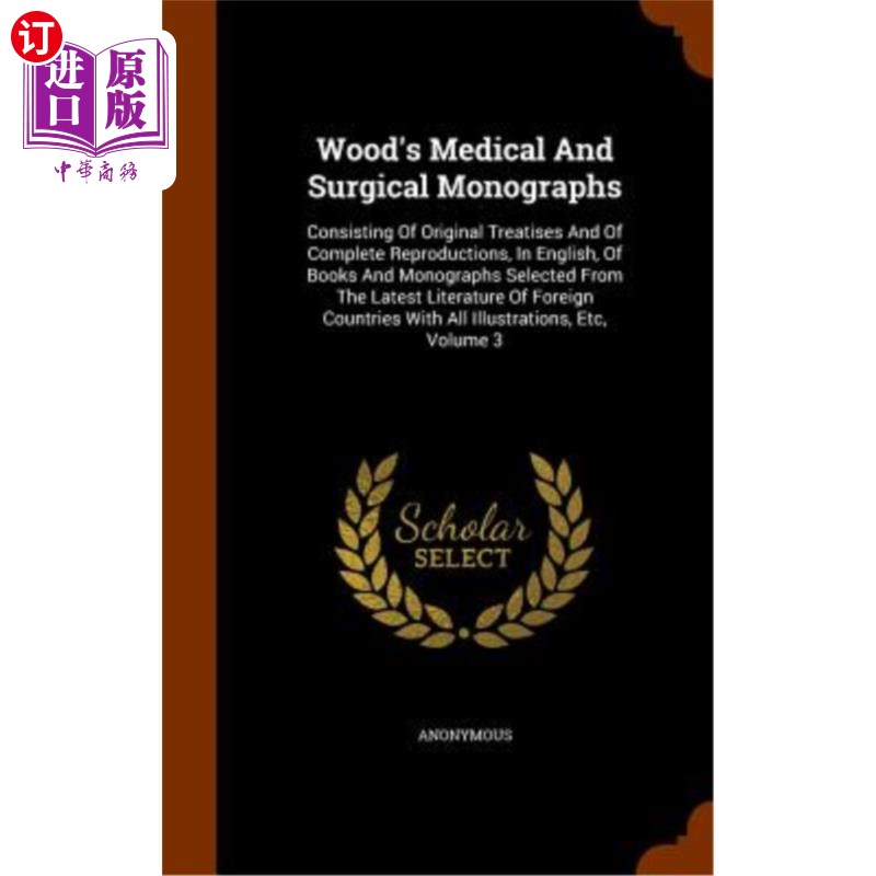 海外直订医药图书Wood's Medical and Surgical Monographs: Consisting of Original Treatises and of  伍德的医学和外科专