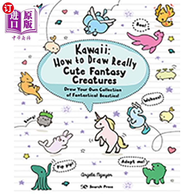 海外直订Kawaii: How to Draw Really Cute Fantasy Creatures 卡哇伊:如何画出真正可爱的幻想生物
