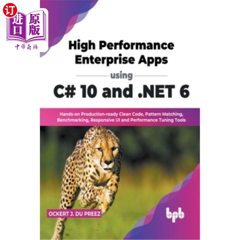 海外直订High Performance Enterprise Apps using C# 10 and .NET 6: Hands-on Production-rea 使用c# 10和。n