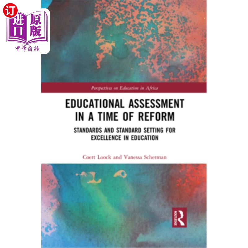 海外直订Educational Assessment in a Time of Reform: Standards and Standard Setting for E 改革时代的教育评估:卓越教