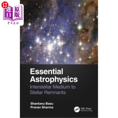 海外直订Essential Astrophysics: Interstellar Medium to Stellar Remnants 基本天体物理学:星际介质到恒星残余物
