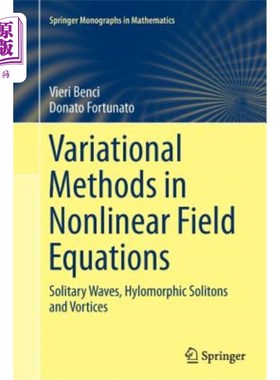 海外直订Variational Methods in Nonlinear Field Equations: Solitary Waves, Hylomorphic So 非线性场方程的变分方法:孤